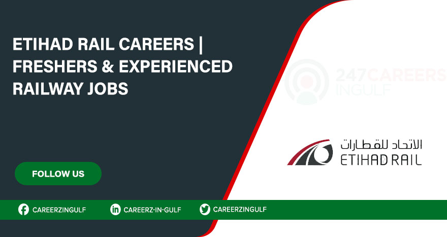 Start Your Journey with Etihad Rail Careers in All Across UAE