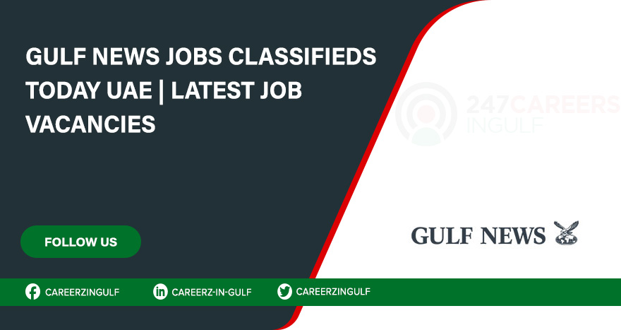 Gulf News Jobs in Dubai: Urgent Openings, Top Companies