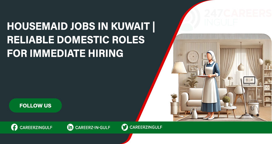 Housemaid Jobs in Kuwait: Domestic Helper Positions with Immediate Hiring