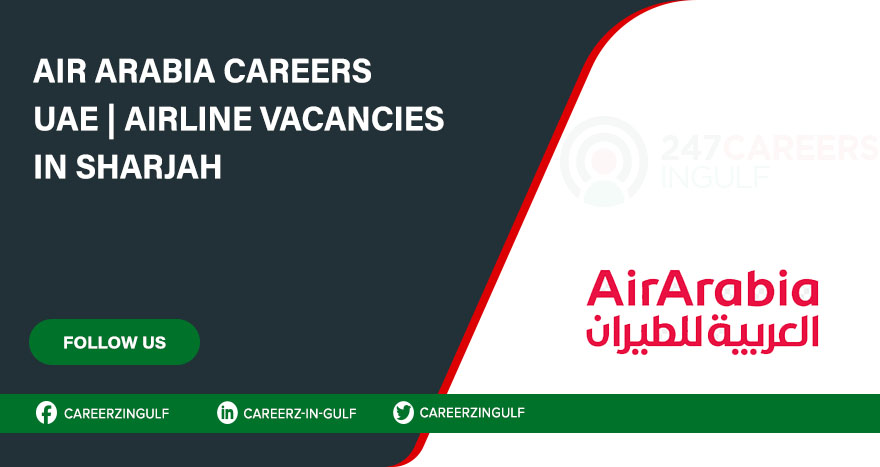 Air Arabia Airlines Careers: Recruiting Multiple Staff in UAE