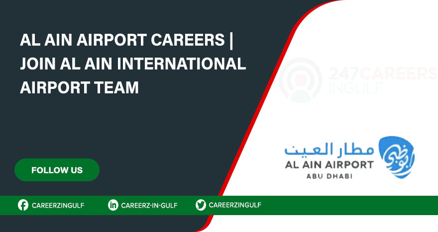 Airport Jobs are Available at Al Ain Airport | Submit your Application Now 