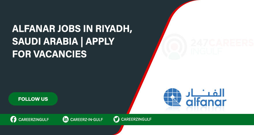 Alfanar Jobs in Saudi Arabia 2024 | View All Vacancies