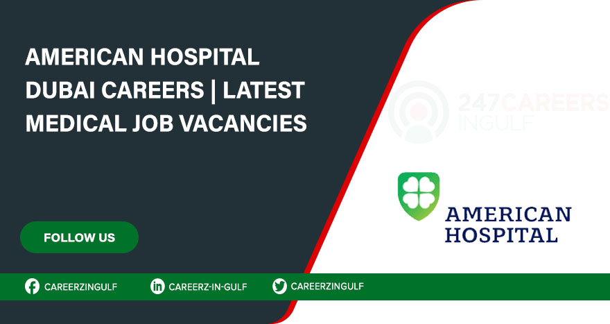 American Hospital Dubai Careers for Medical Staff & More