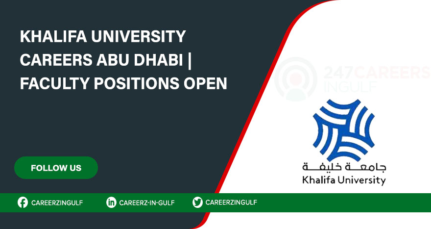 Khalifa University Careers in Abu Dhabi | Recruitment Multiple Staff