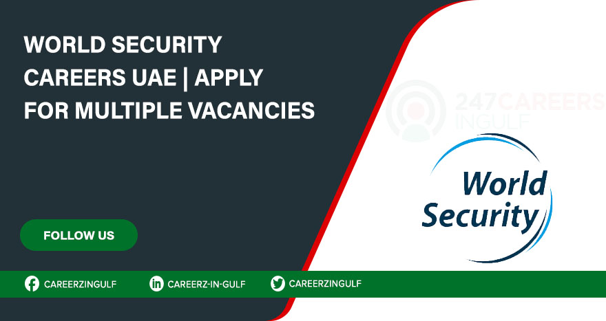 Apply Today for World Security Careers in Dubai, Abu Dhabi, & Across UAE